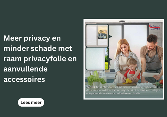 Meer privacy en minder schade met raam privacyfolie en aanvullende accessoires