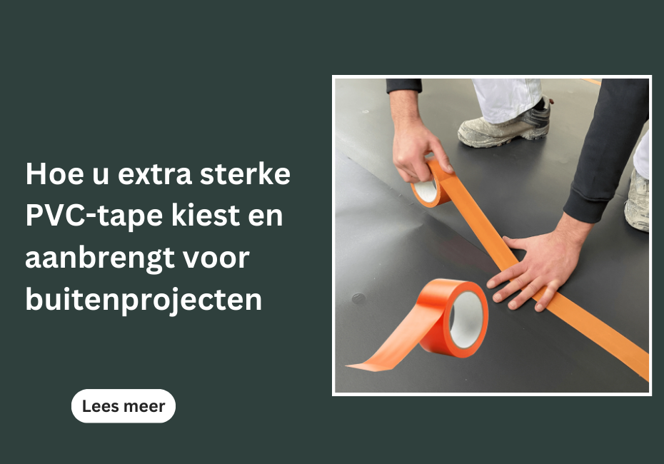 Hoe u extra sterke PVC-tape kiest en aanbrengt voor buitenprojecten