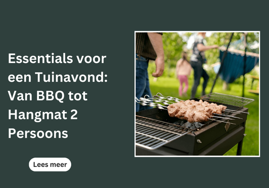 Essentials voor een Tuinavond: Van BBQ tot Hangmat 2 Persoons