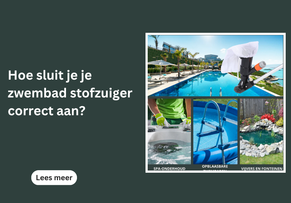 Hoe sluit je je zwembad stofzuiger correct aan?