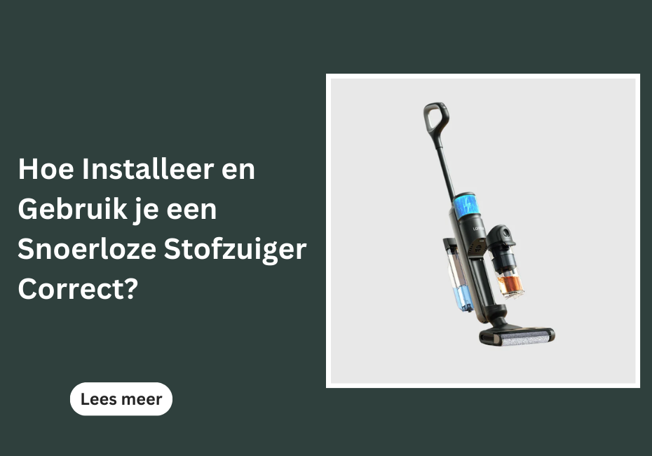Hoe Installeer en Gebruik je een Snoerloze Stofzuiger Correct?