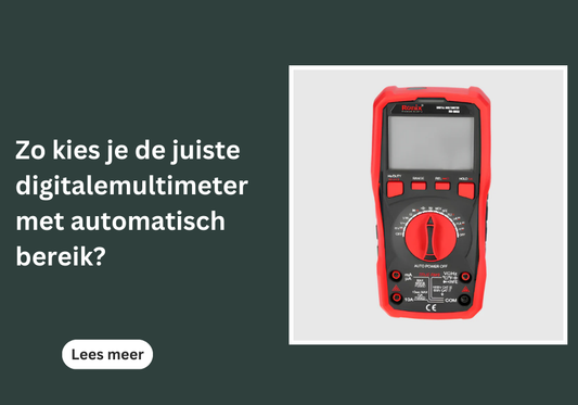 Zo kies je de juiste digitalemultimeter met automatisch bereik?