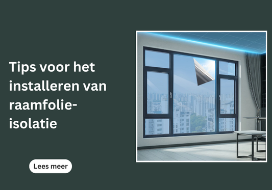 Tips voor het installeren van raamfolie-isolatie - Avoid