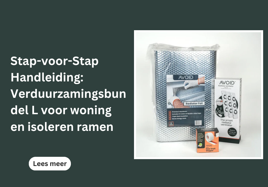 Stap-voor-Stap Handleiding: Verduurzamingsbundel L voor woning en isoleren ramen