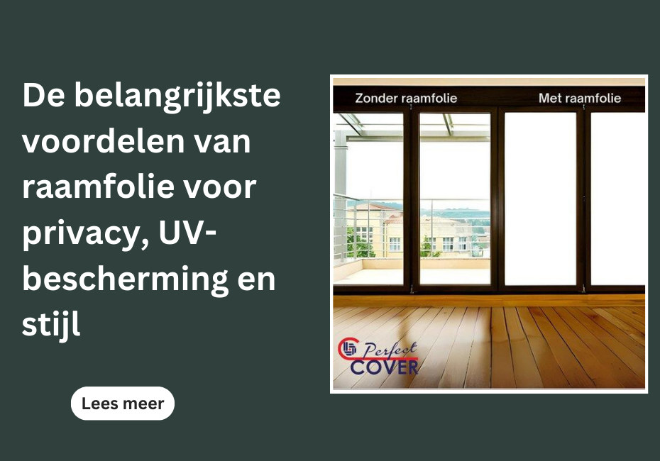 De belangrijkste voordelen van raamfolie voor privacy, UV-bescherming en stijl