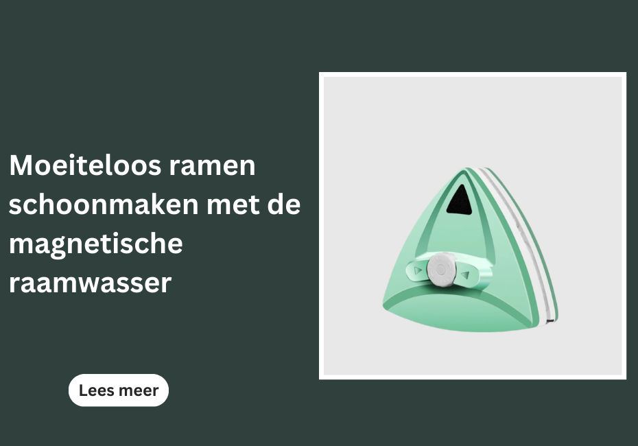 Moeiteloos ramen schoonmaken met de magnetische raamwasser